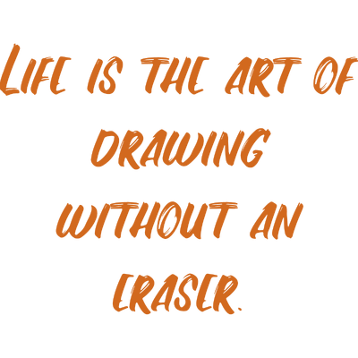 life is the art of drawing without an eraser quote SVG PNG design with hand-drawn style, bold lettering, an uplifting message