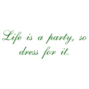 life is a party so dress for it quote SVG PNG design