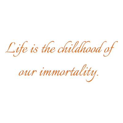 life is the childhood of our immortality quote SVG PNG design