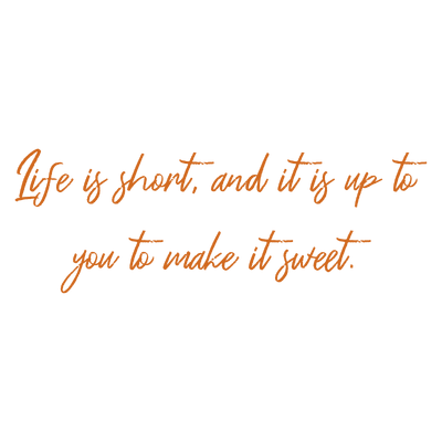 life is short and it up to you make sweet quote SVG PNG design with bold lettering, an uplifting message