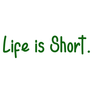 life is short quote SVG PNG design with bold lettering