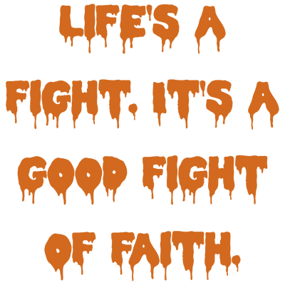 life's a fight it's good of faith quote SVG PNG design with bold lettering, an uplifting message