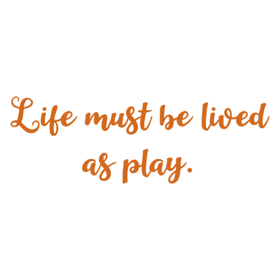 life must be lived as play quote SVG PNG design with an uplifting message