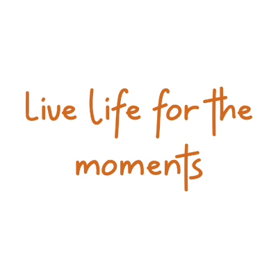 live life for the moments quote SVG PNG design with hand-drawn style, an uplifting message