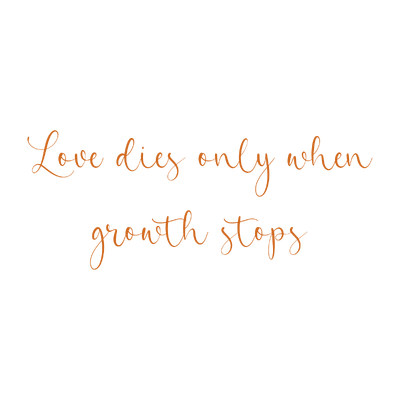 love dies only when growth stops quote SVG PNG design with an uplifting message