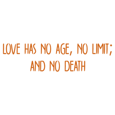 love has no age limit and death quote SVG PNG design with bold lettering, an uplifting message