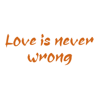 love is never wrong quote SVG PNG design with bold lettering, an uplifting message