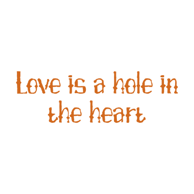 love is a hole in the heart quote SVG PNG design with bold lettering