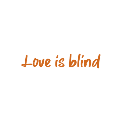 love is blind quote SVG PNG design with an uplifting message