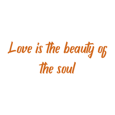 love is the beauty of soul quote SVG PNG design with an uplifting message