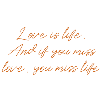 love is life and if you miss quote SVG PNG design with an uplifting message