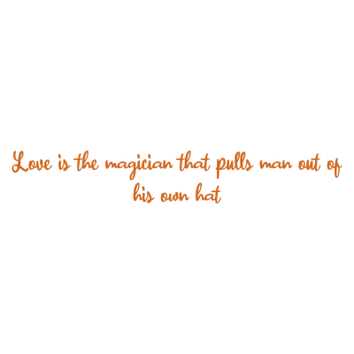 love is the magician that pulls man out of his own hat quote SVG PNG design with bold lettering
