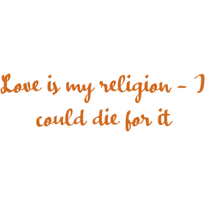 love is my religion i could die for it quote SVG PNG design with an uplifting message