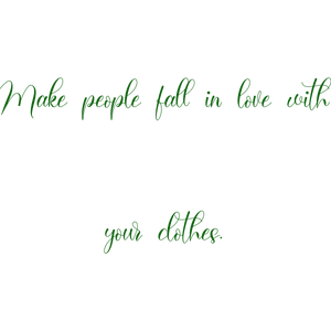 make people fall in love with your clothes quote SVG PNG design with bold lettering, an uplifting message