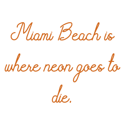 miami beach is where neon goes to die quote SVG PNG design