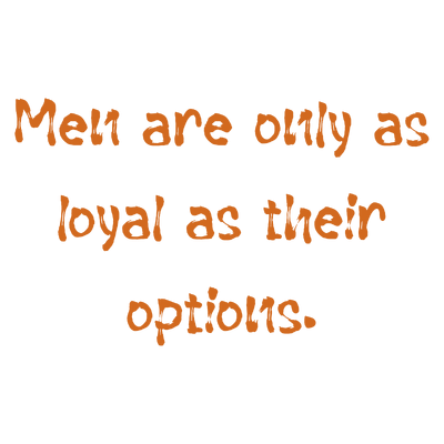 men are only as loyal their options quote SVG PNG design with bold lettering