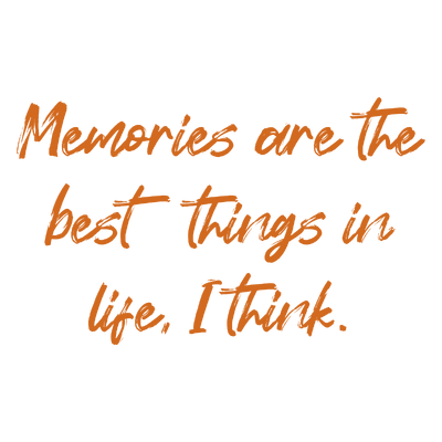 memories are the best things in life i think quote SVG PNG design with an uplifting message
