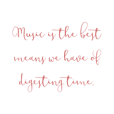 music is the best means we have of digesting time quote SVG PNG design
