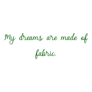 my dreams are made of fabric quote SVG PNG design