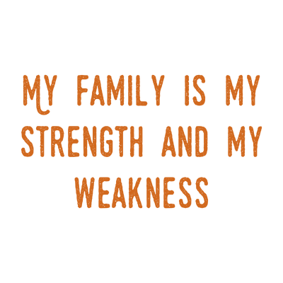 my family is strength and weakness quote SVG PNG design with hand-drawn style, bold lettering, an uplifting message