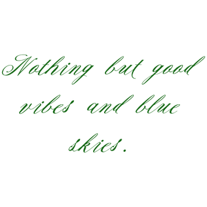 nothing but good vibes and blue skies quote SVG PNG design with an uplifting message