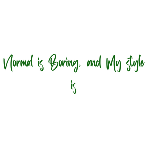 normal is boring and my quote SVG PNG design with bold lettering