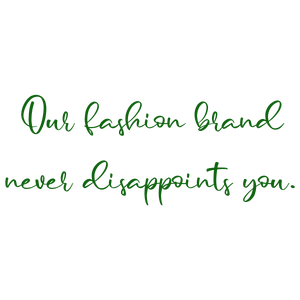 our fashion brand never disappoints you quote SVG PNG design with hand-drawn style, bold lettering, an uplifting message