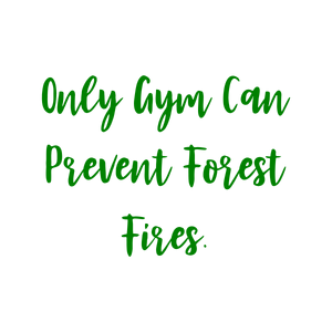 only gym can prevent forest fires quote SVG PNG design