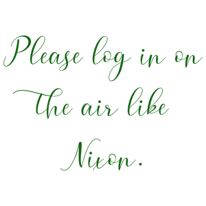 please log in on the air like nixon quote SVG PNG design