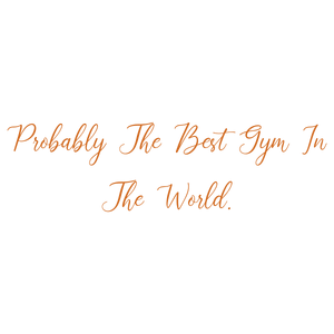 probably the best gym in world quote SVG PNG design with bold lettering, an uplifting message