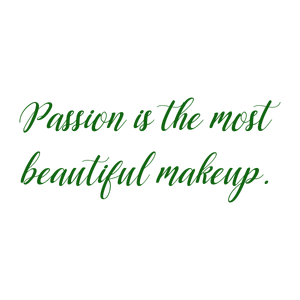 passion is the most beautiful makeup quote SVG PNG design with an uplifting message