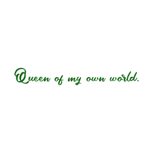 queen of my own world quote SVG PNG design with an uplifting message