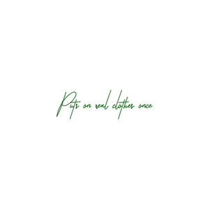 puts on real clothes once quote SVG PNG design