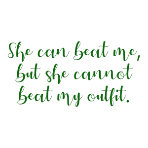 she can beat me but cannot my outfit quote SVG PNG design with bold lettering