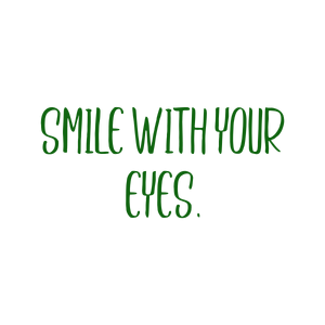 smile with your eyes quote SVG PNG design with hand-drawn style, an uplifting message