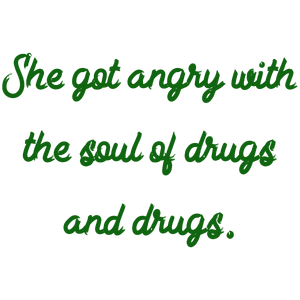 she got angry with the soul of drugs and quote SVG PNG design with bold lettering