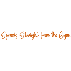 spreads straight from the gym quote SVG PNG design with bold lettering