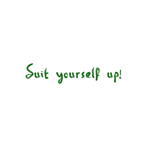 suit yourself up quote SVG PNG design with hand-drawn style, bold lettering