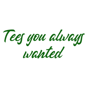 tees you always wanted quote SVG PNG design with bold lettering