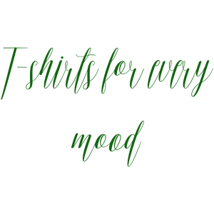t shirts for every mood quote SVG PNG design with an uplifting message