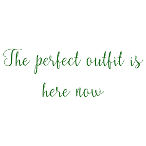 the perfect outfit is here now quote SVG PNG design with an uplifting message