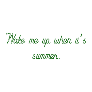 wake me up when it's summer quote SVG PNG design with bold lettering, an uplifting message
