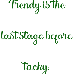 trendy is the last stage before tacky quote SVG PNG design with bold lettering
