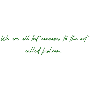 we are all but canvases to the art called fashion quote SVG PNG design