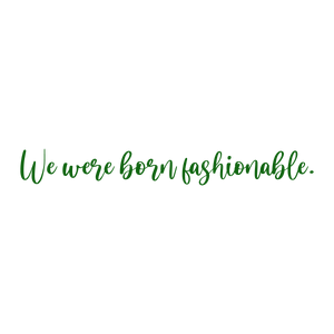 we were born fashionable quote SVG PNG design with bold lettering