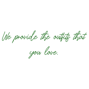 we provide the outfits that you love quote SVG PNG design with an uplifting message