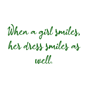 when a girl smiles her dress as well quote SVG PNG design with an uplifting message
