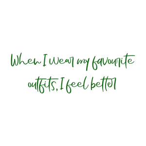 when i wear my favourite outfits feel better quote SVG PNG design with an uplifting message