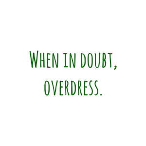 when in doubt overdress quote SVG PNG design with bold lettering
