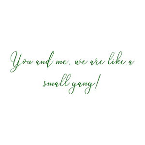 you and me we are like a small gang quote SVG PNG design